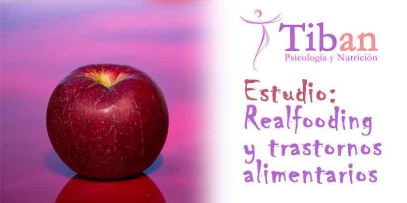 Estudio la influencia del Realfooding en el desarrollo de los trastornos alimentarios (TCA)